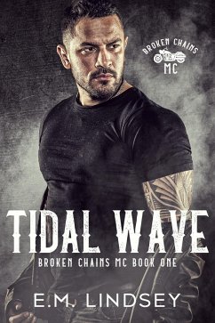 Tidal Wave (Broken Chains MC, #1) (eBook, ePUB) - Lindsey, E. M.