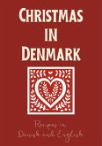 Christmas in Denmark: Recipes in Danish and English (eBook, ePUB) Christmas in Denmark: Recipes in Danish and English (eBook, ePUB)