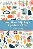 Space, Mirrors, Subjectivity in Angela Carter's Fiction (eBook, ePUB)