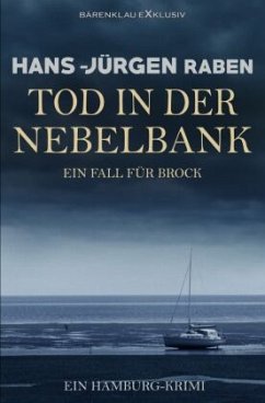 Tod in der Nebelbank - Ein Fall für Brock: Ein Hamburg-Krimi - Raben, Hans-Jürgen