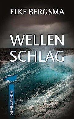 Wellenschlag - Ostfrieslandkrimi - Bergsma, Elke