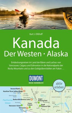 DuMont Reise-Handbuch Reiseführer Kanada, Der Westen, Alaska - Ohlhoff, Kurt Jochen