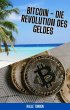 Bitcoin - Die Revolution des Geldes... - Bild 1