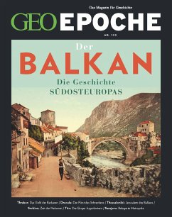 GEO Epoche / GEO Epoche 122/2023 - Balkan - Schaefer, Jürgen;Schmitz, Katharina