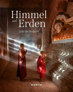 KUNTH Bildband Himmel auf Erden - Fischer, Robert;Göltenboth, Natalie;Langschwert, Ingrid