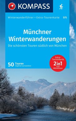 KOMPASS Wanderführer Münchner Winterwanderungen, 50 Touren mit Extra-Tourenkarte - Garnweidner, Siegfried