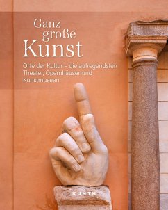 KUNTH Bildband Ganz große Kunst - Dubilski, Petra;Fischer, Robert;Gsänger, Christiane