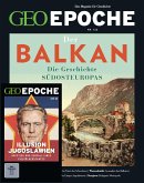 GEO Epoche (mit DVD) / GEO Epoche mit DVD 122/2023 - Balkan / GEO Epoche (mit DVD) 122/2023