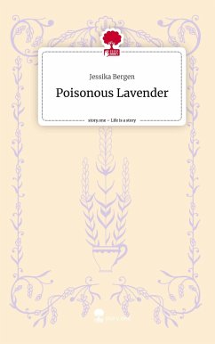 Poisonous Lavender. Life is a Story - story.one - Bergen, Jessika