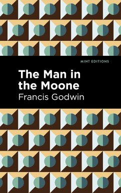 The Man in the Moone - Godwin, Francis