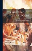 Stammering, Its Cause and Cure
