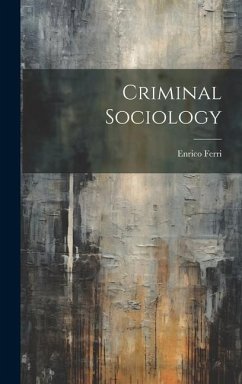 Criminal Sociology - Ferri, Enrico