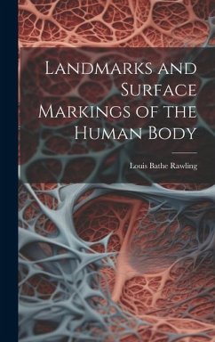 Landmarks and Surface Markings of the Human Body - Rawling, Louis Bathe