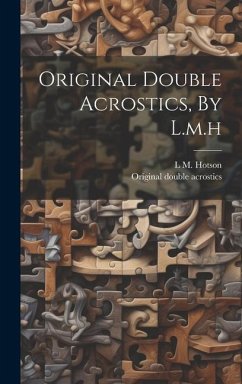 Original Double Acrostics, By L.m.h - Hotson, L. M.