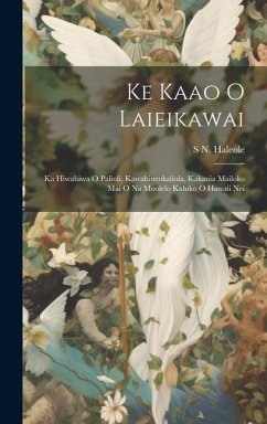 Ke Kaao O Laieikawai - Haleole, S N