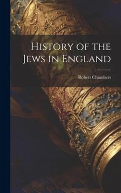 History of the Jews in England - Chambers, Robert