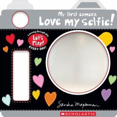 Love My Selfie! (a Let's Play! Board Book) - Magsamen, Sandra