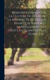 Mémoire Complet Sur La Culture De L'olivier, La Manière De Le Tailler Pour Qu'il Rapporte Annuellement Des Fruits En Quantité Plus Égale, Etc...
