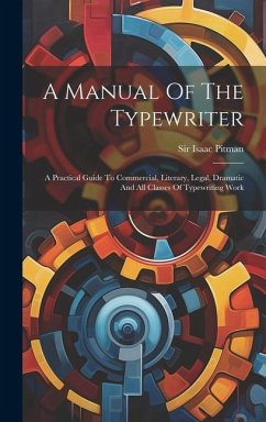 A Manual Of The Typewriter - Pitman, Isaac