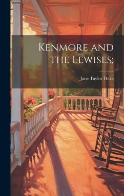 Kenmore and the Lewises; - Duke, Jane Taylor