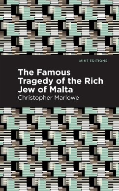 The Famous Tragedy of the Rich Jew of Malta - Marlowe, Christopher