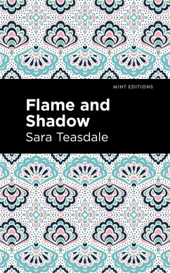 Flame and Shadow - Teasdale, Sara