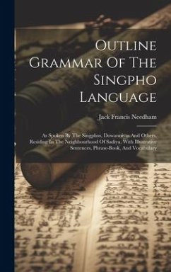 Outline Grammar Of The Singpho Language - Needham, Jack Francis