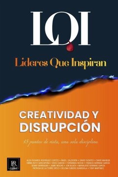 Creatividad y Disrupción: Líderes que Inspiran - Líderes Que Inspiran