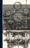 Evaluating Prototyping Technologies for Product Design / by Matthew B. Wall, Karl T. Ulrich, Woodie C. Flowers