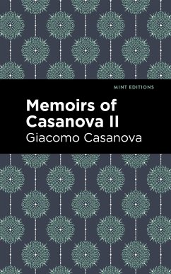 Memoirs of Casanova Volume II - Casanova, Giacomo