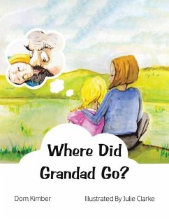 Where Did Grandad Go? - Kimber, Dom