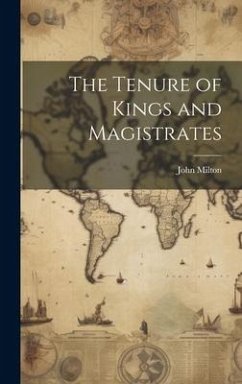 The Tenure of Kings and Magistrates - Milton, John