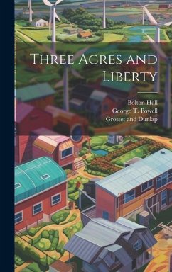 Three Acres and Liberty - Hall, Bolton; Powell, George T