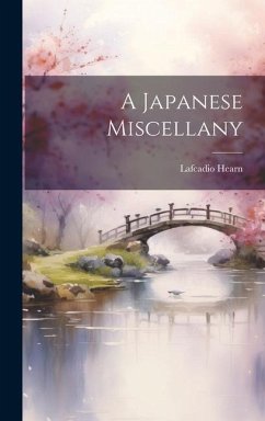 A Japanese Miscellany - Hearn, Lafcadio