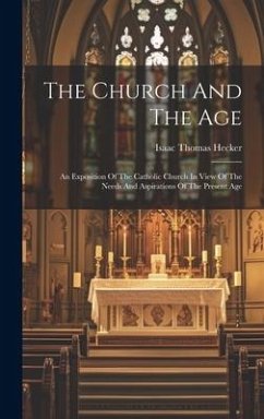 The Church And The Age - Hecker, Isaac Thomas