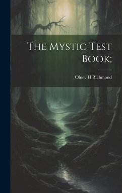 The Mystic Test Book; - Richmond, Olney H.