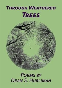 Through Weathered Trees - Hurliman, Dean S