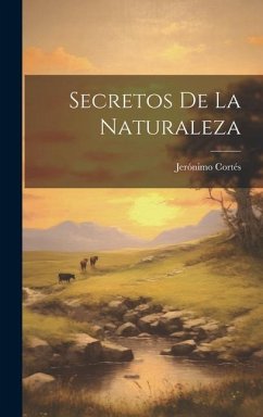 Secretos De La Naturaleza - Cortés, Jerónimo