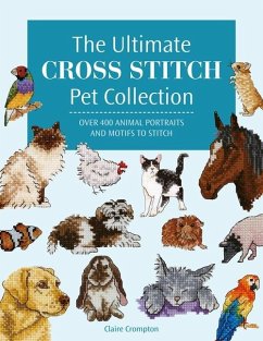 The Ultimate Cross Stitch Pet Collection - Crompton, Claire (Author)