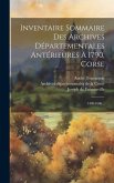 Inventaire Sommaire Des Archives Départementales Antérieures À 1790, Corse: 1498-1606...