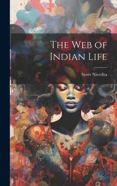 The Web of Indian Life - Nivedita, Sister