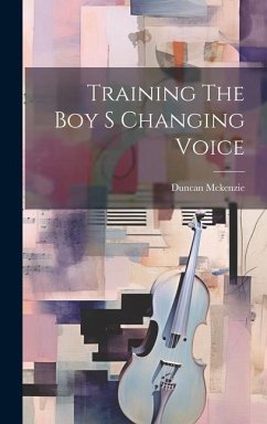 Training The Boy S Changing Voice - McKenzie, Duncan