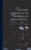 Oeuvres Complètes De Séneque Le Philosophe...