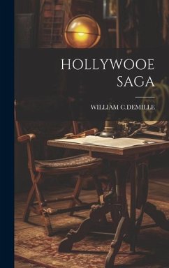 Hollywooe Saga - C. DeMille, William