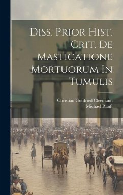 Diss. Prior Hist. Crit. De Masticatione Mortuorum In Tumulis - Ranft, Michael