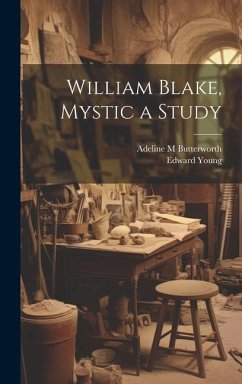 William Blake, Mystic a Study - Young, Edward; Butterworth, Adeline M.