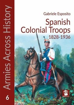 Spanish Colonial Troops 1828-1936 - Mmp Books