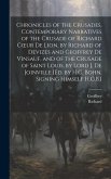 Chronicles of the Crusades, Contemporary Narratives of the Crusade of Richard Coeur De Lion, by Richard of Devizes and Geoffrey De Vinsauf, and of the