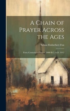 A Chain of Prayer Across the Ages - Fox, Selina Fitzherbert