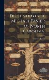 Descendents of Michael Easter of North Carolina.